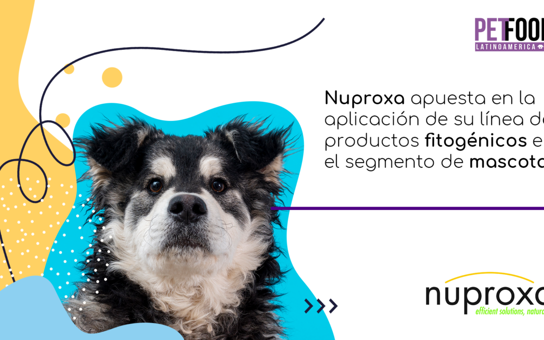 La empresa Suiza Nuproxa apuesta en la aplicación de su línea de productos fitogénicos en el segmento de mascotas